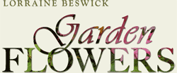 Lorraine Beswick's Garden Flowers